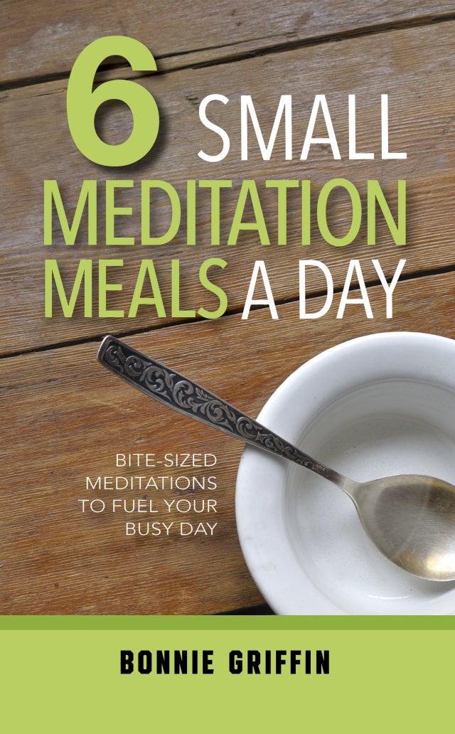 6 Small Meditation Meals a Day: Bite-Sized Meditations ... — cover
