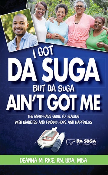 I Got Da Suga But Da Suga Ain't Got Me-The Must-Have Guide to Dealing with Diabetes and Finding Hope and Happiness — cover