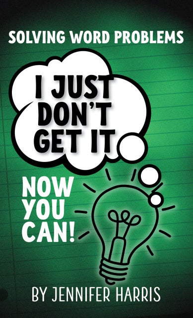 Solving Word Problems: I Just Don't Get It-Now You Can! — cover