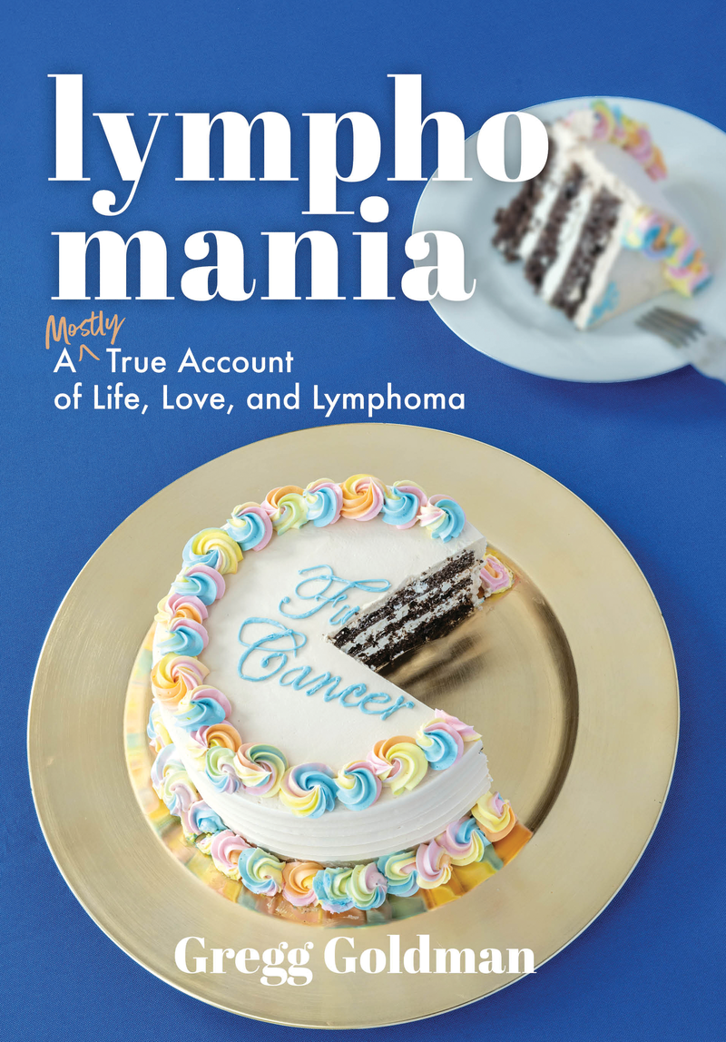 Lymphomania: A Mostly True Account of Life, Love, and Lymphoma — cover