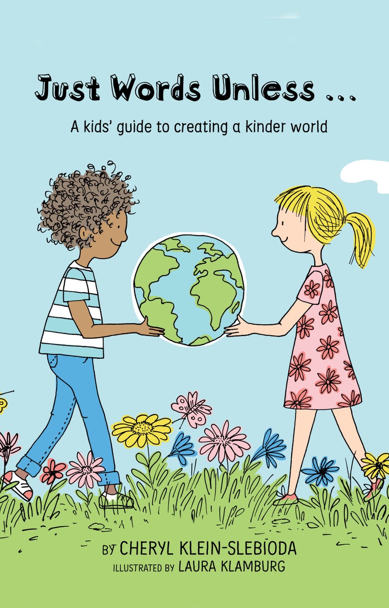Just Words Unless… A kids' guide to creating a kinder world by Cheryl Klein-Slebioda — cover