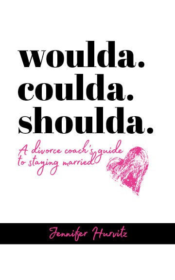 woulda. coulda. shoulda. A divorce coach's guide to staying married — cover