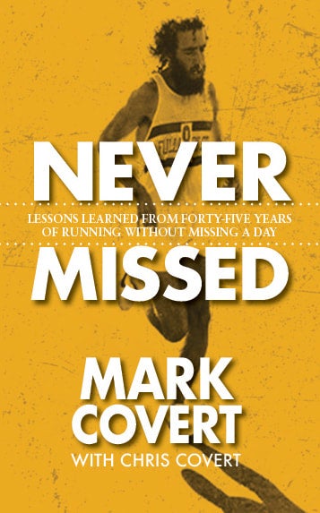 Never Missed: Lessons Learned From Forty-Five Years of Running Without Missing a Day — cover