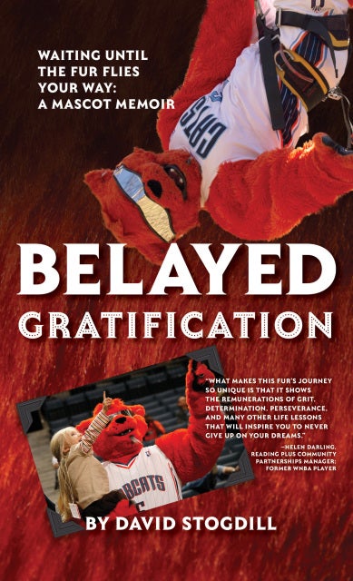 Belayed Gratification: Waiting Until the Fur Flies Your Way, A Mascot Memoir — cover