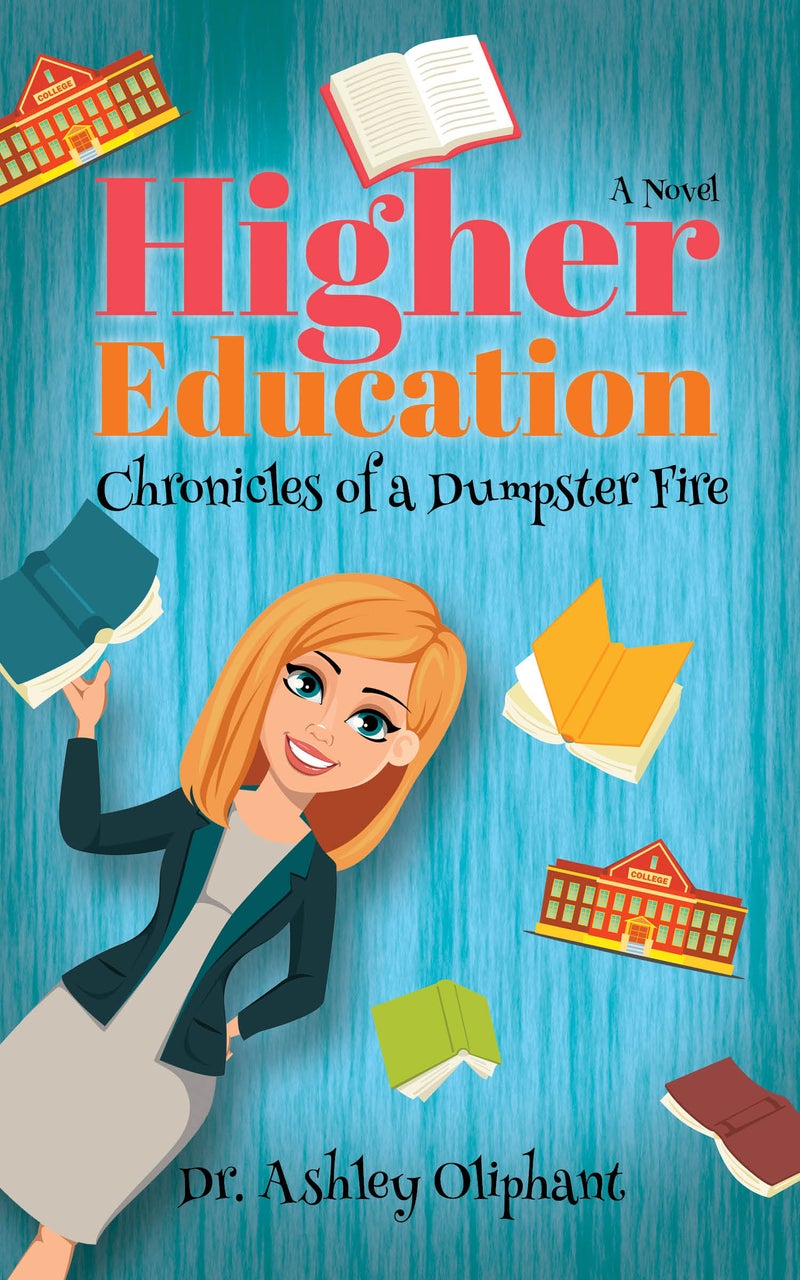 Higher Education: Chronicles of a Dumpster Fire — cover