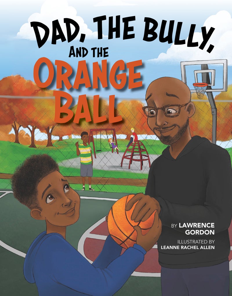 Dad, the Bully, and the Orange Ball — cover