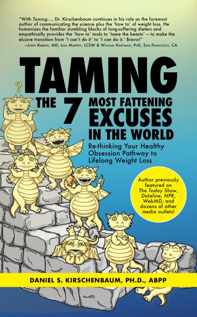 Taming the 7 Most Fattening Excuses in the World: Re-thinking Your Healthy Obsession Pathway to Lifelong Weight Loss — cover