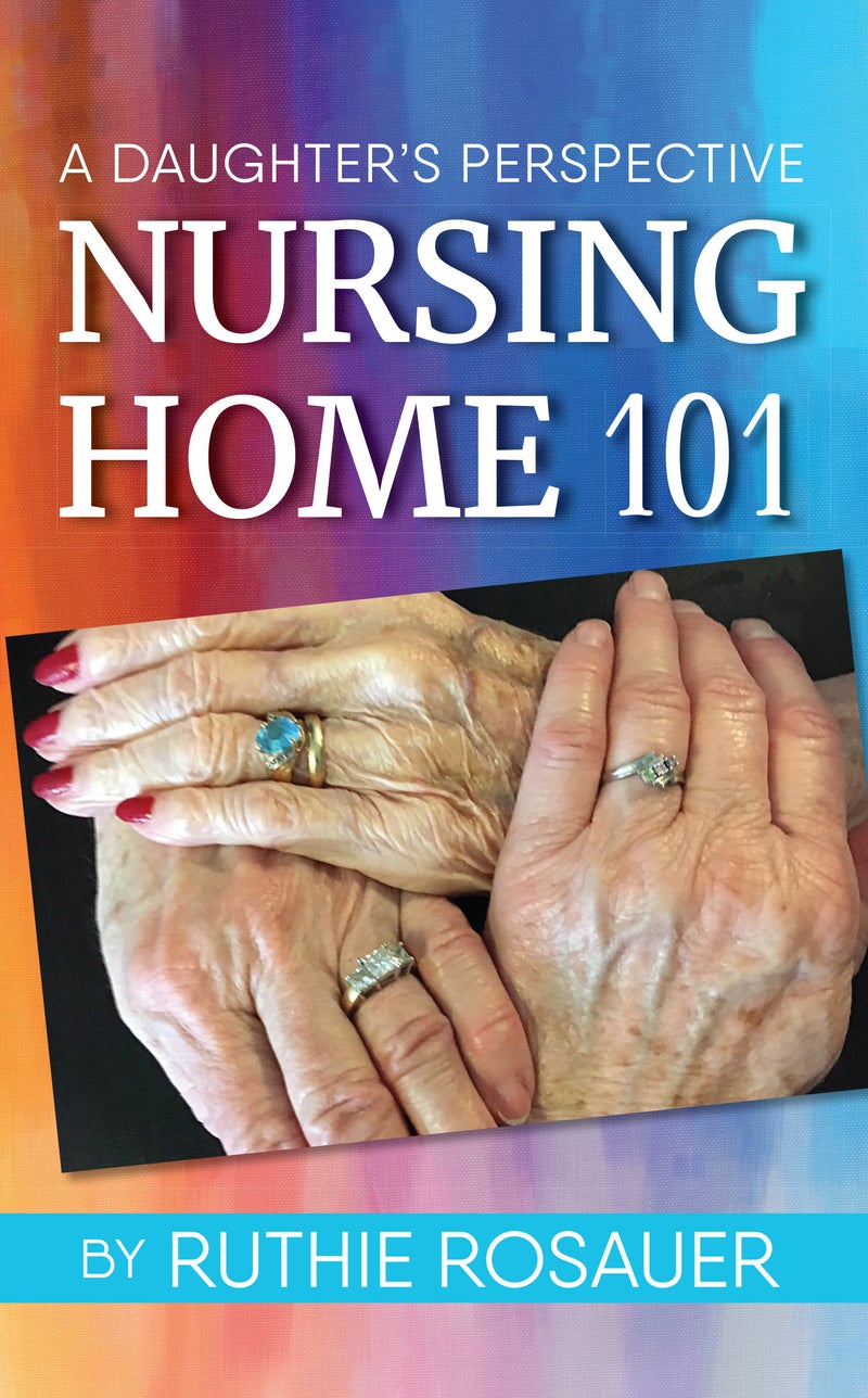 Nursing Home 101: A Daughter's Perspective — cover