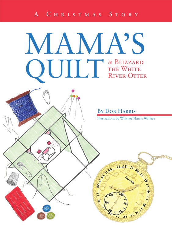 Mama's Quilt and Blizzard the White River Otter — cover