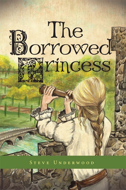 The Borrowed Princess-by Steve Underwood-Soft Cover Middle Grade Chapter Book — cover