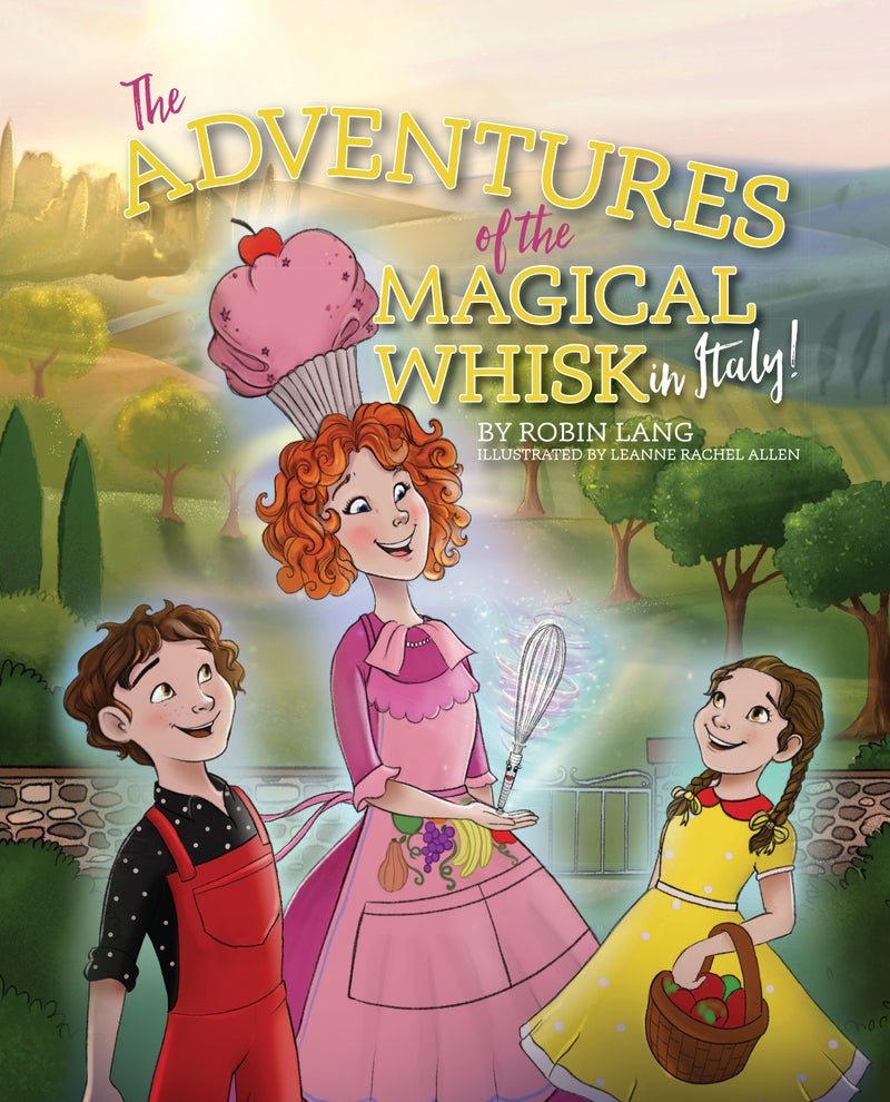 The Adventures of the Magical Whisk in Italy! — cover